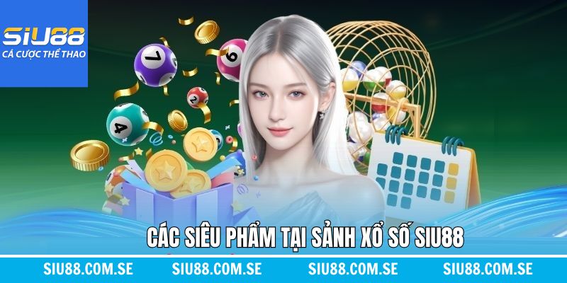 Điểm danh top các siêu phẩm ăn khách nhất tại sảnh xổ số