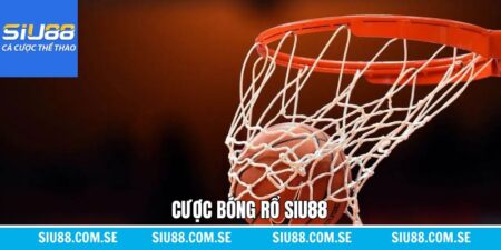 Cược Bóng Rổ Siu88 - Sân Chơi Uy Tín, Trả Kết Quả Minh Bạch