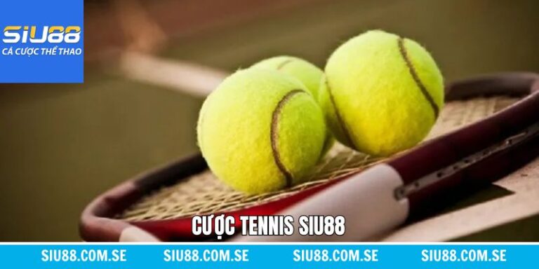 Cược Tennis Siu88 - Cơ Hội Cho Người Đam Mê Thể Thao