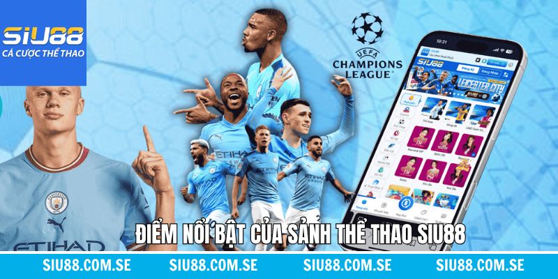 Một vài điểm mạnh độc quyền tại sảnh thể thao Siu88